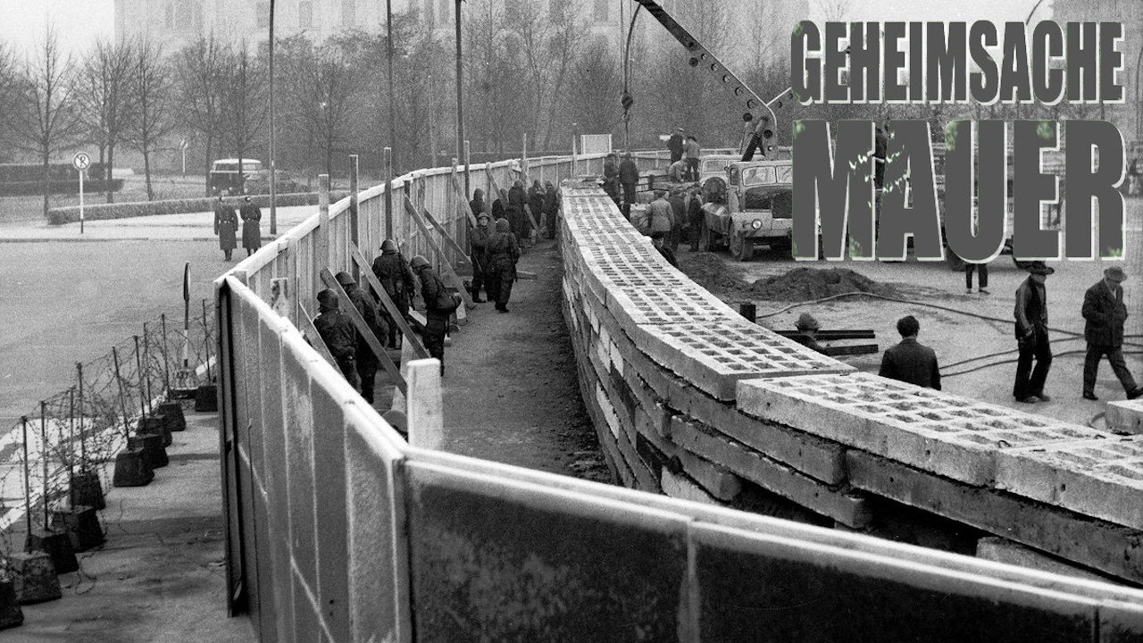 Geheimsache Mauer - Die Geschichte einer deutschen Grenze