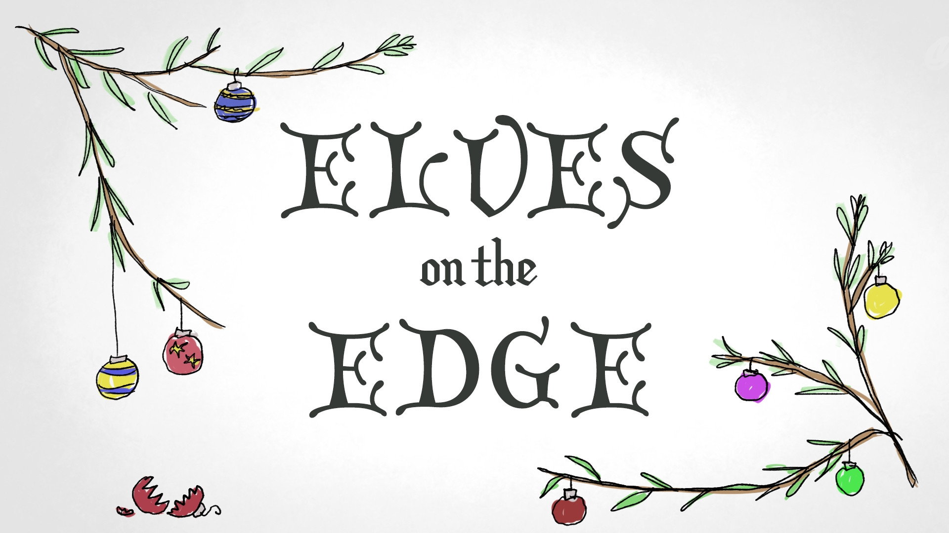 Elves on the Edge