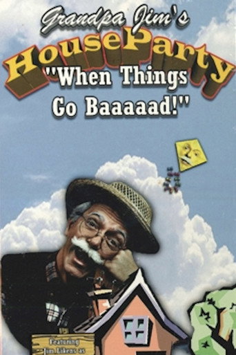 Grandpa Jim’s House Party - When Things Go Baaaad!