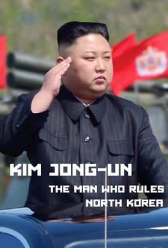 Kim Jong-Un: The Man Who Rules North Korea