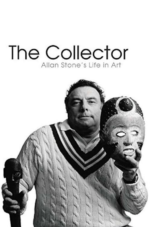 The Collector: Allan Stone's Life in Art