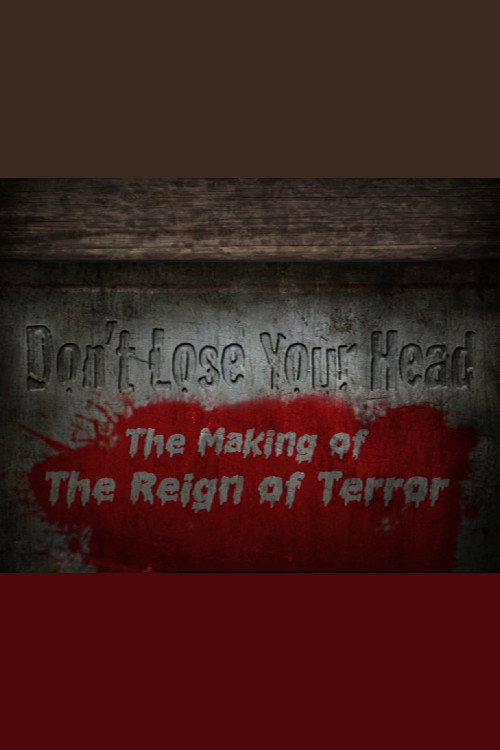 Don't Lose Your Head: The Making of 'The Reign of Terror'