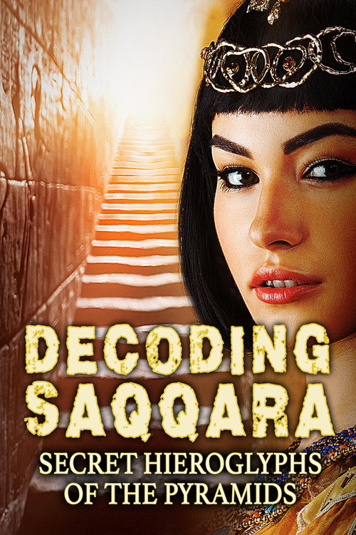 Decoding Saqqara, The Secret Hieroglyphs of the Pyramids