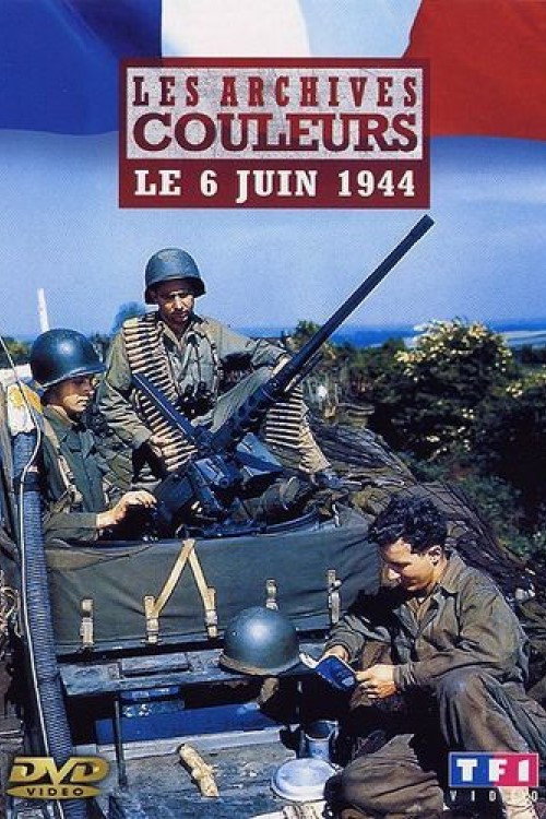 Les archives en couleur - Le 6 juin 1944