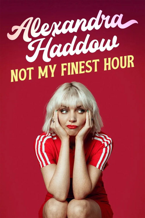 Alexandra Haddow: Not My Finest Hour