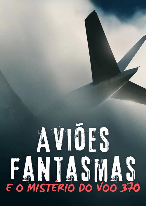 Ghost Planes and the Mysteries of Flight 370