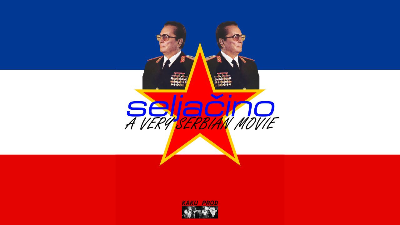 SELJAČINO : A VERY SERBIAN MOVIE
