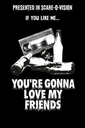 You're Gonna Love My Friends