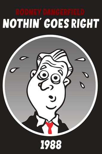 Rodney Dangerfield: Nothin' Goes Right