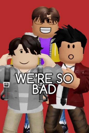 We're So Bad